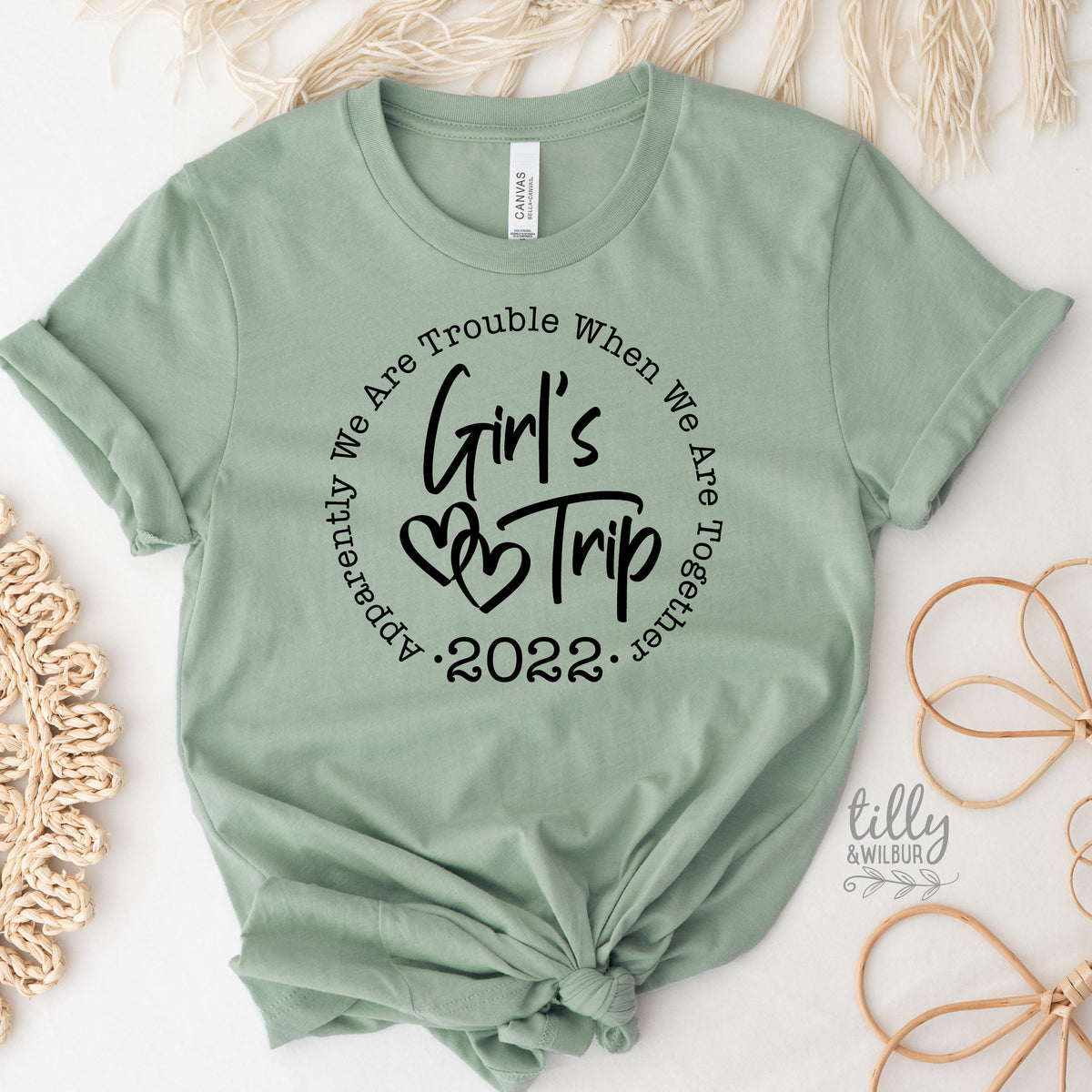 Girls Trip - Apparently We Are Trouble When We're Together With Custom year (MORE COLOURS &amp; STYLES)
