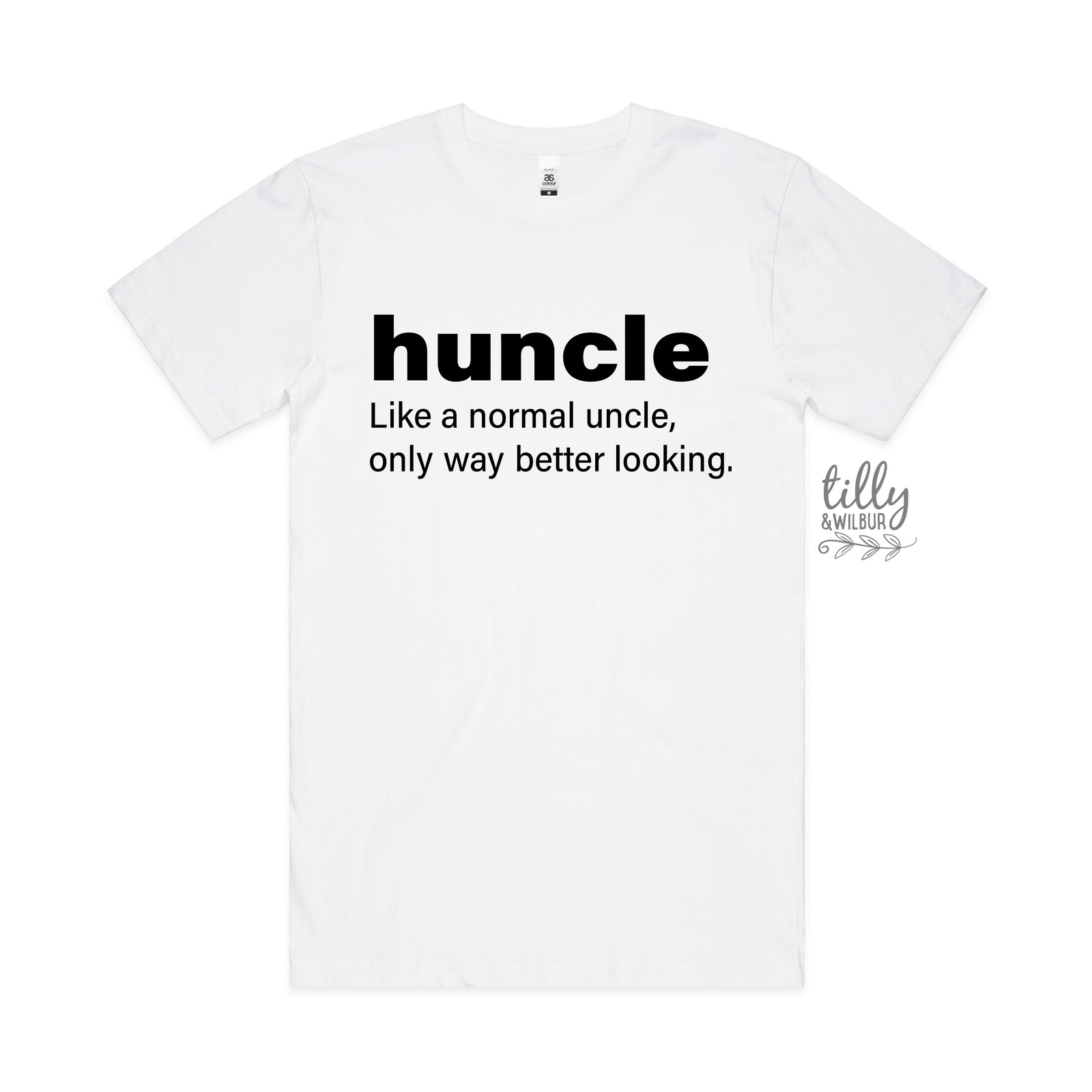 Huncle Just Like A Normal Uncle Only Way Better Looking T-Shirt, Funny Uncle T-Shirt, Funny Uncle Gift, Uncle Gift, Uncle Shirt, Fun Uncle