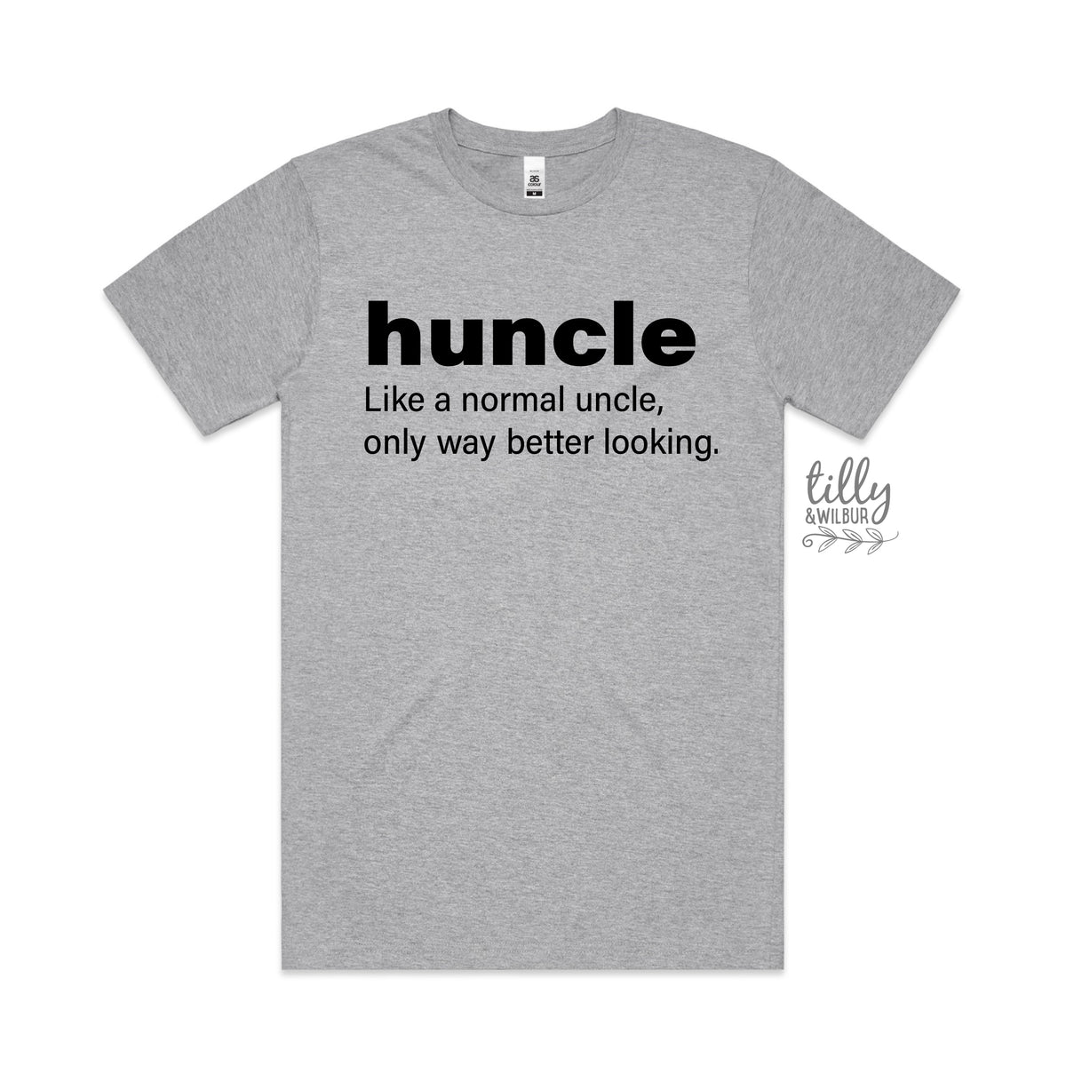 Huncle: Just Like A Normal Uncle Only Way Better Looking (MORE COLOURS &amp; STYLES)