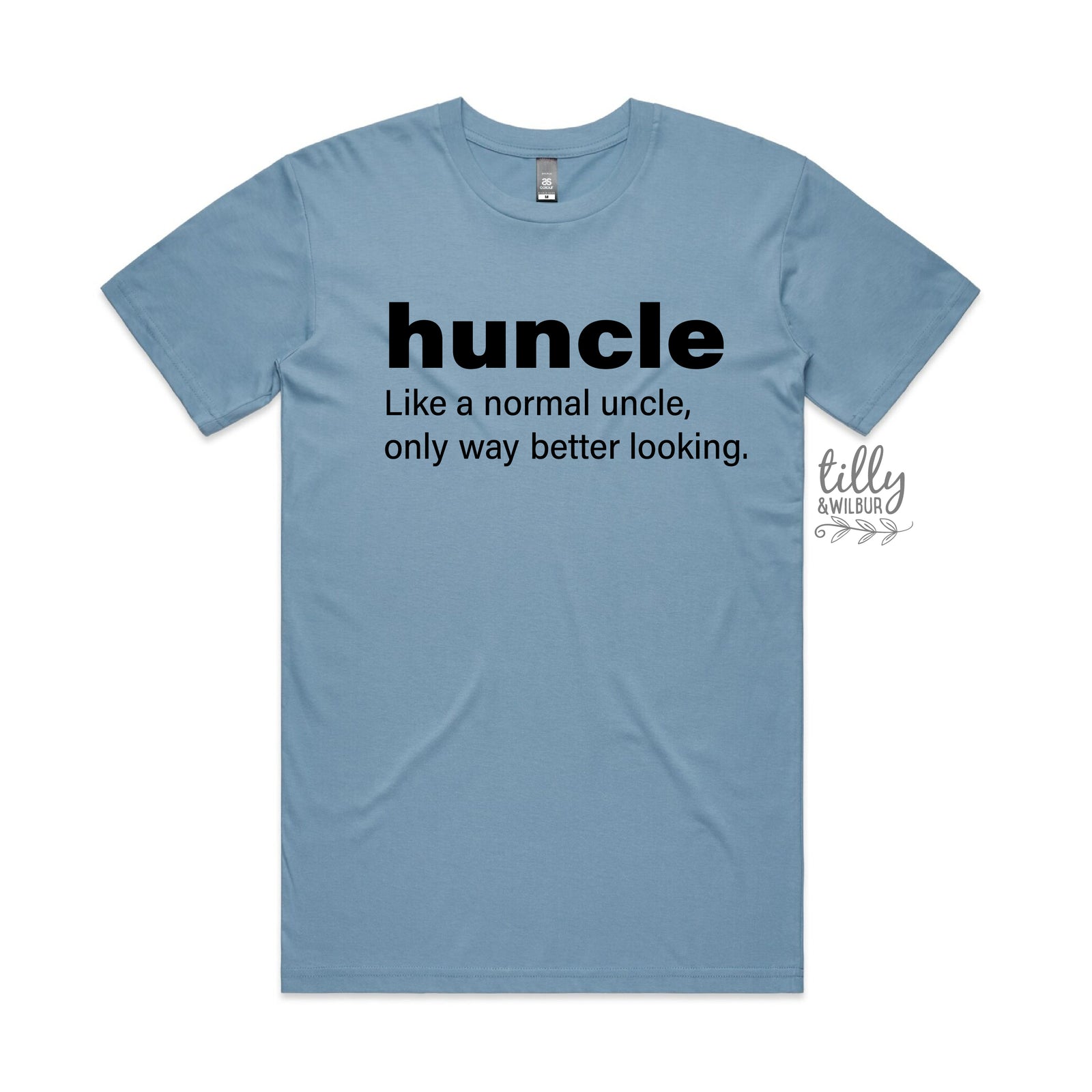 Huncle: Just Like A Normal Uncle Only Way Better Looking MORE COLOURS & STYLES