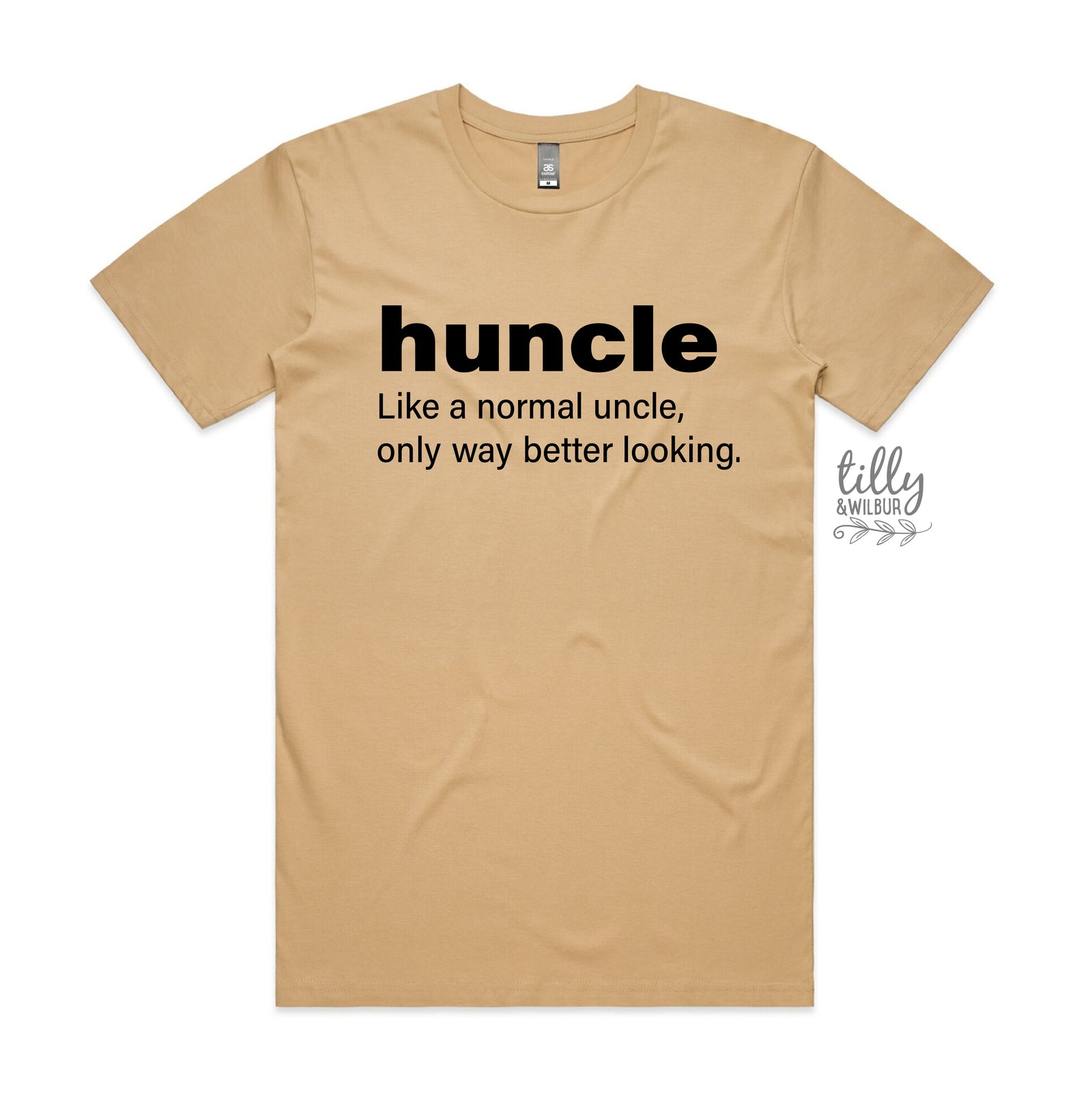Huncle: Just Like A Normal Uncle Only Way Better Looking MORE COLOURS & STYLES