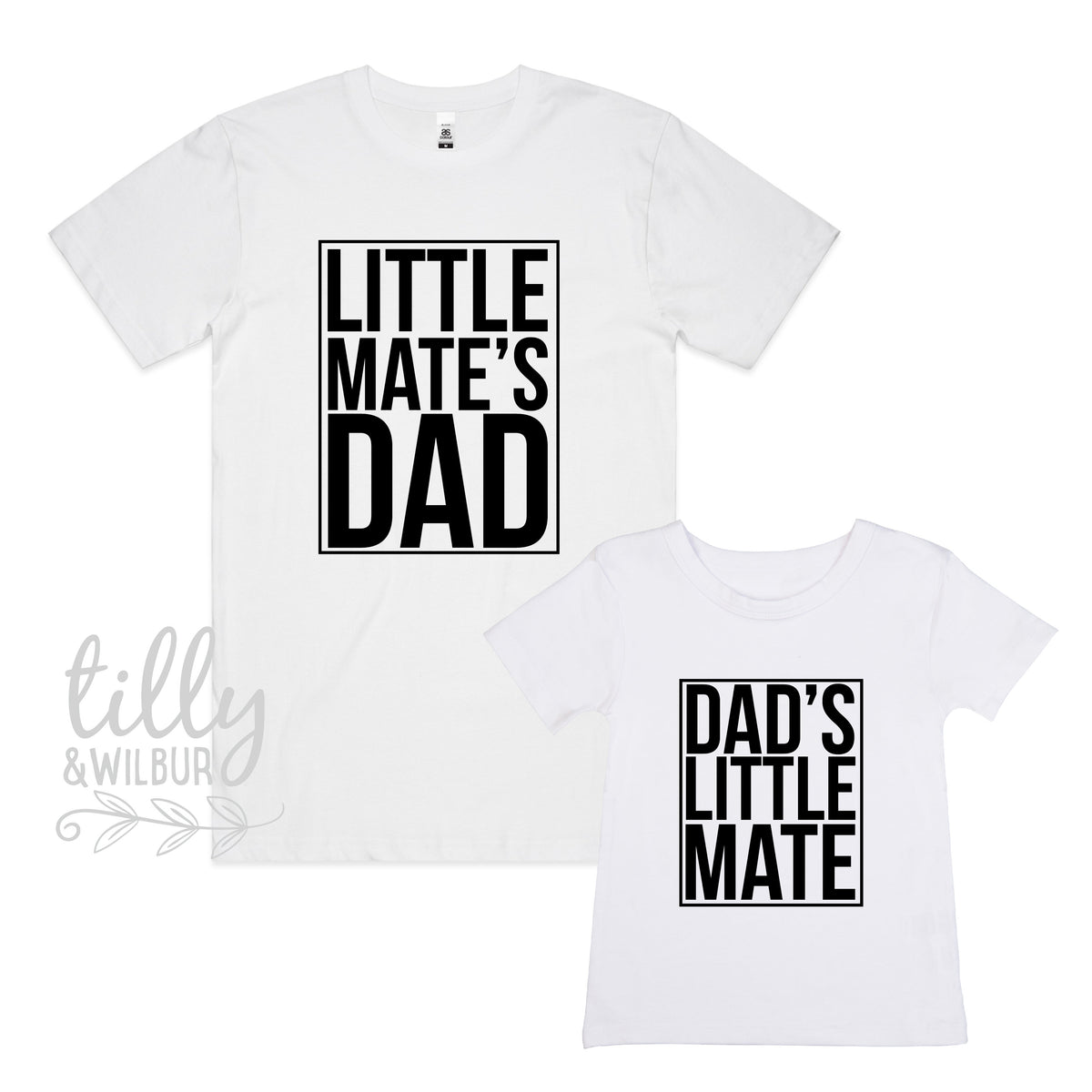 Little Mate's Dad, Dad's Little Mate (MORE COLOURS & STYLES)