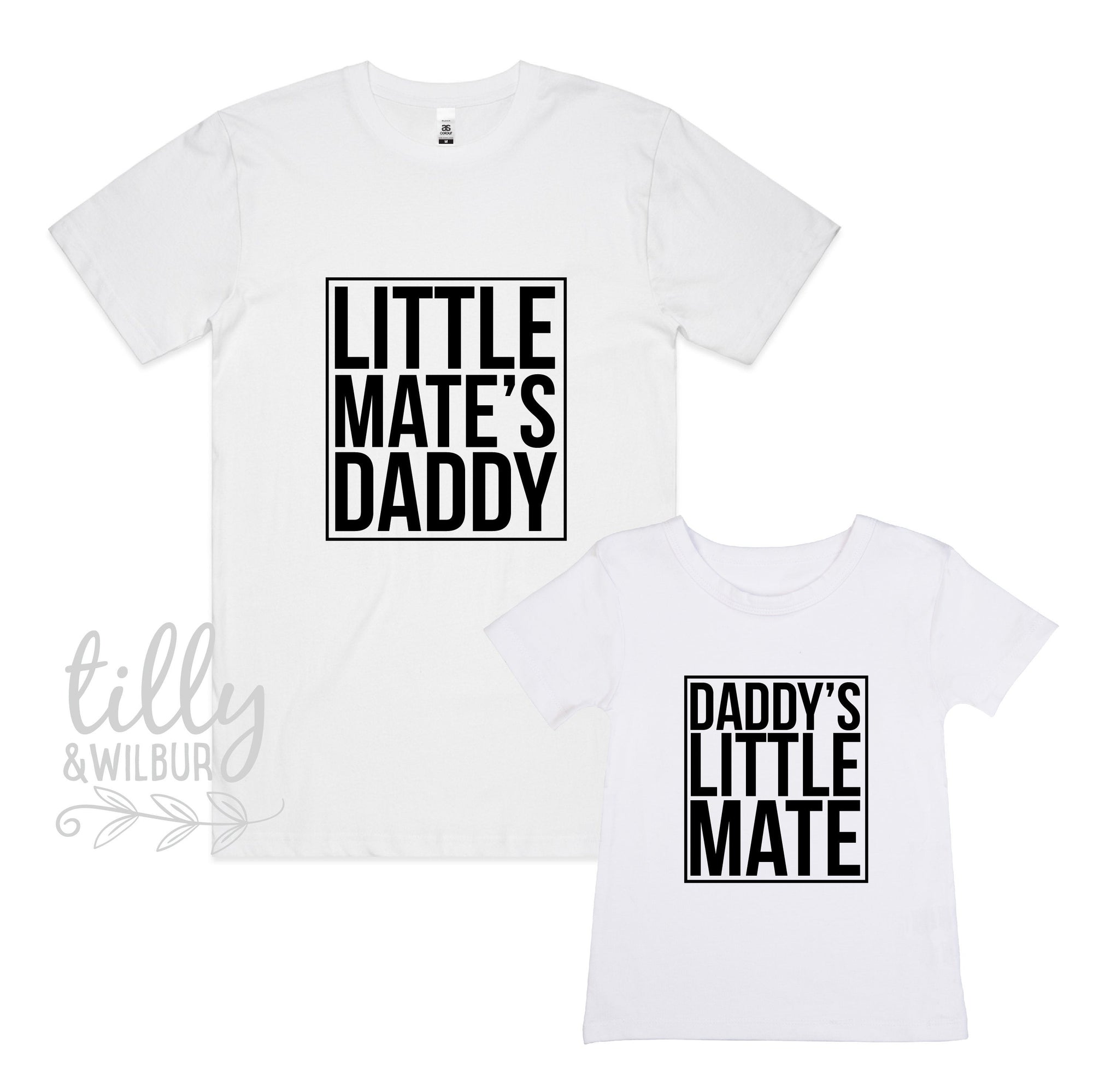 Little Mate's Daddy, Daddy's Little Mate (MORE COLOURS & STYLES)