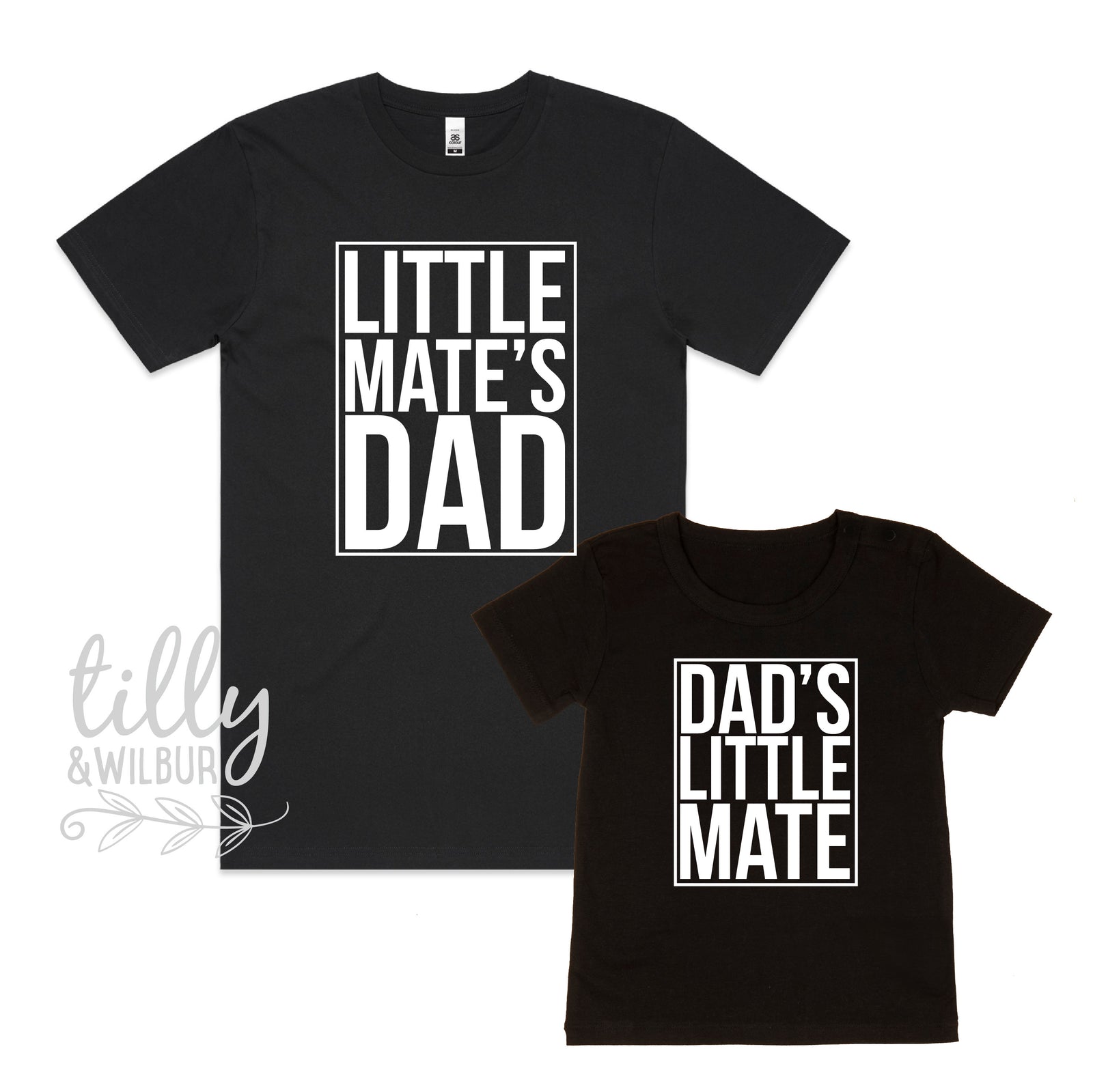 Little Mate's Dad, Dad's Little Mate (MORE COLOURS & STYLES)