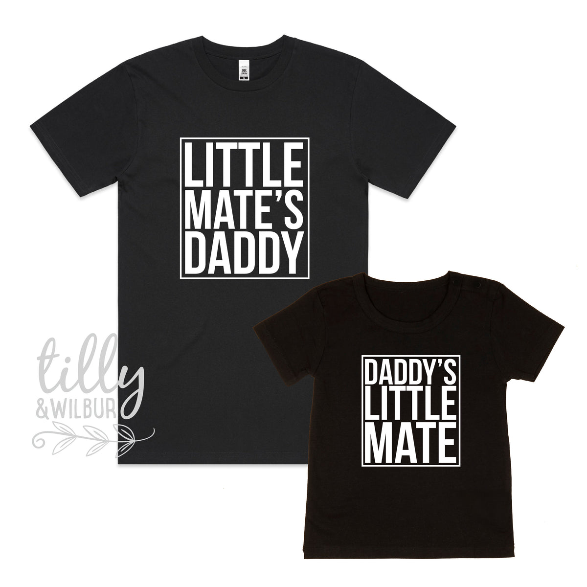 Little Mate&#39;s Daddy, Daddy&#39;s Little Mate (MORE COLOURS &amp; STYLES)
