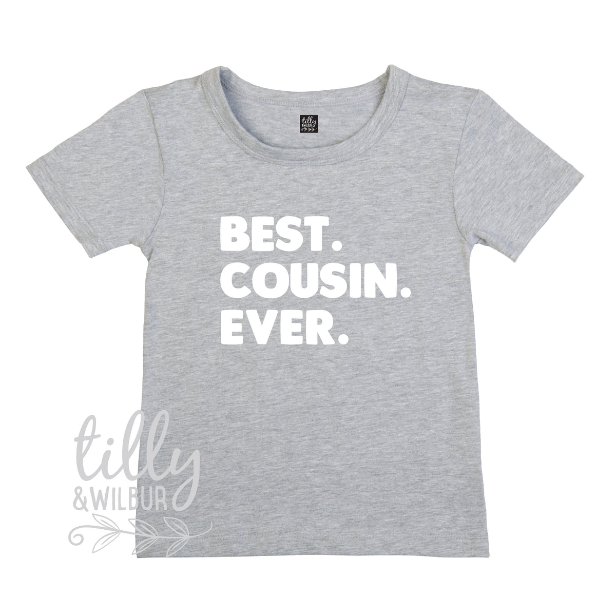 Best. Cousin. Ever. (MORE COLOURS &amp; STYLES)