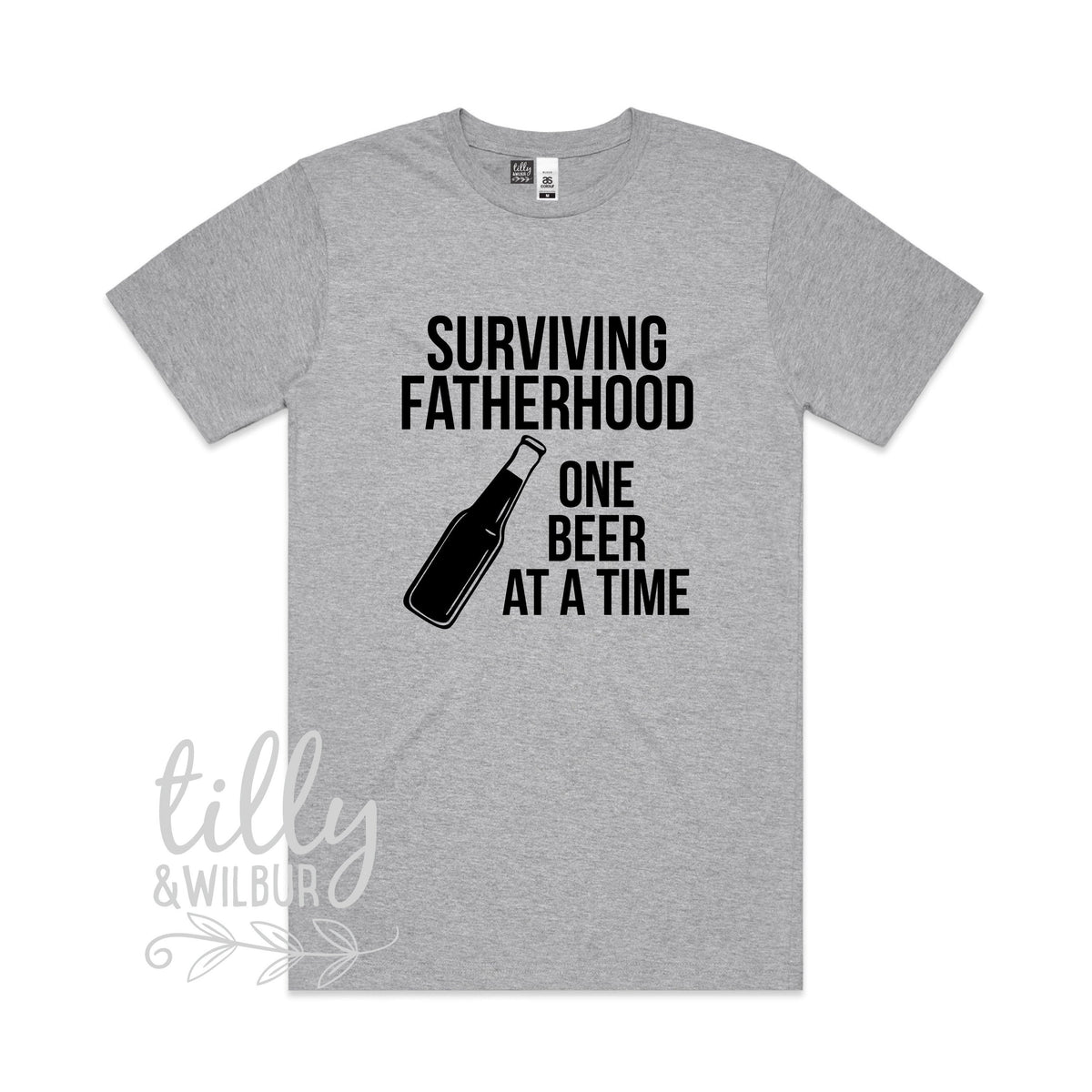 Surviving Fatherhood One Beer At A Time (MORE COLOURS &amp; STYLES)