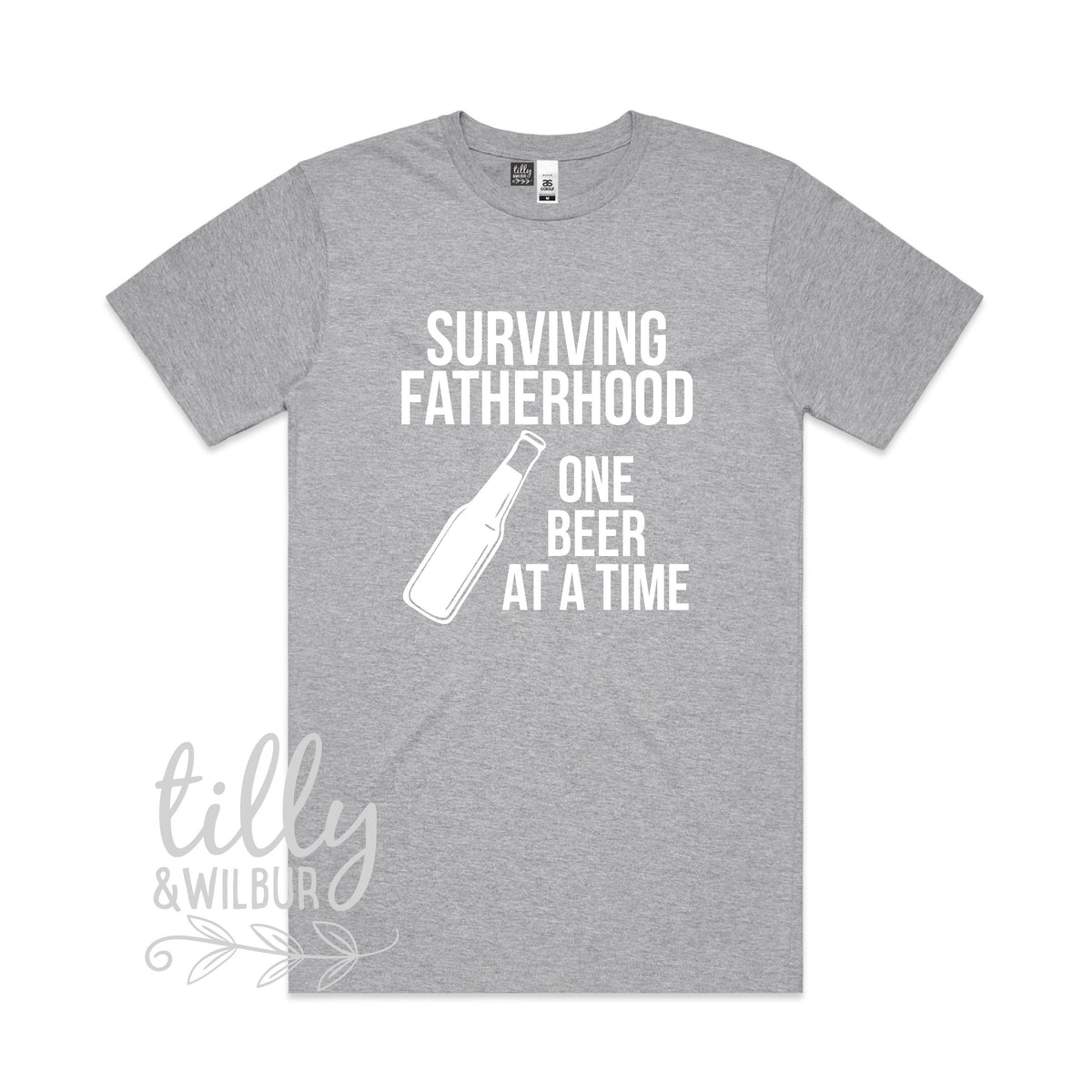 Surviving Fatherhood One Beer At A Time (MORE COLOURS &amp; STYLES)