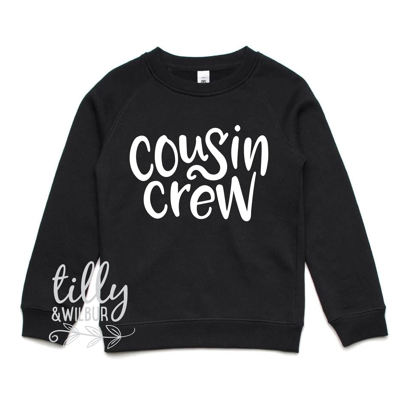 Cousin Crew White Print (MORE COLOURS & STYLES)
