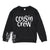 Cousin Crew, White Print (MORE COLOURS & STYLES)
