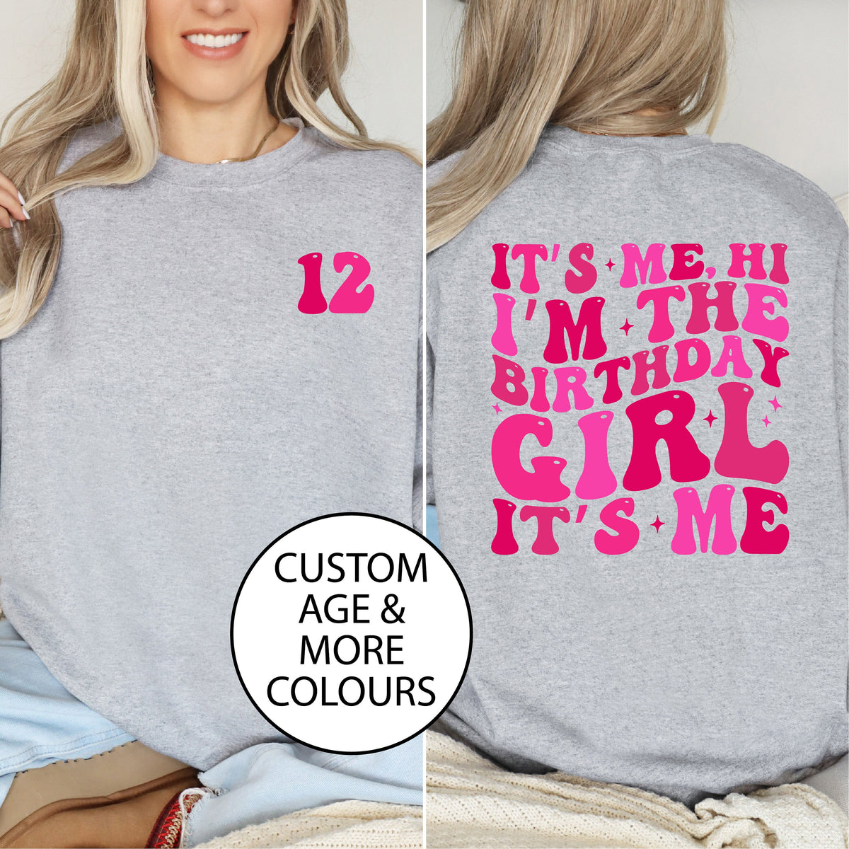 It&#39;s Me Hi I&#39;m The Birthday Girl It&#39;s Me Jumper, Custom Birthday Girl Sweatshirt, Print Any Age, Front And Back Print, Wavy Font Design