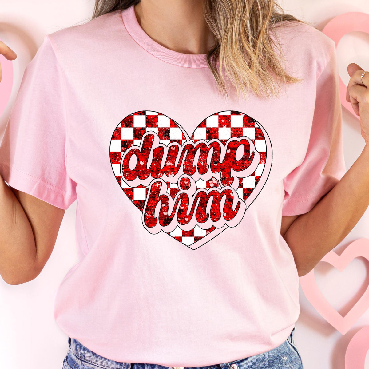 Dump Him T-Shirt, Valentine&#39;s Day T-Shirt, Candy Heart T-Shirt, Dump Him Valentine&#39;s T-Shirt, Funny Women&#39;s T-Shirt, Dump Him Candy Heart