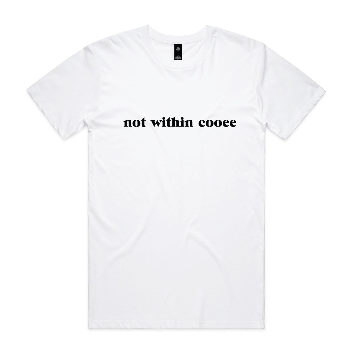 Not Within Cooee T-Shirt, More Colours, Australia Day T-Shirt, Aussie Slogan Shirt, Funny Australian Gift