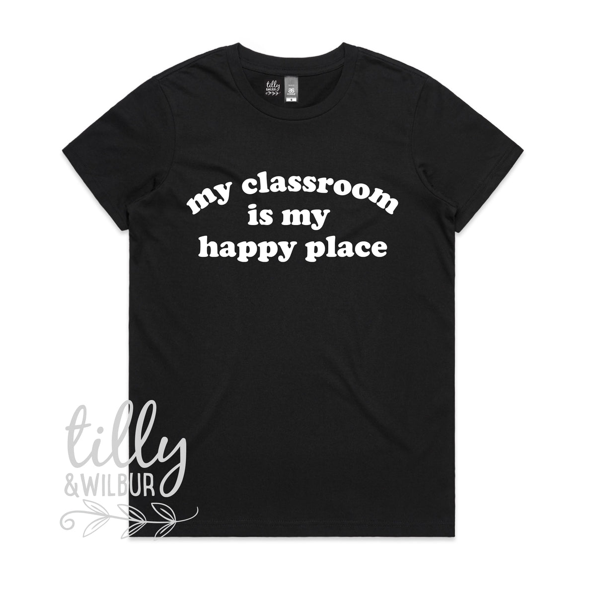 My Classroom Is My Happy Place MORE COLOURS &amp; STYLES