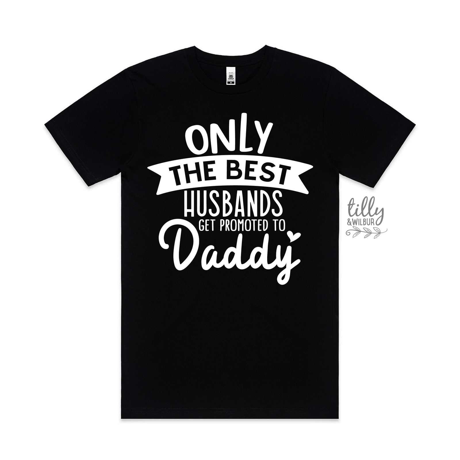 Only The Best Husbands Get Promoted To Daddy T-Shirt, New Dad T-Shirt, Father's Day Gift, Pregnancy Announcement T-Shirt, Daddy To Be Gift