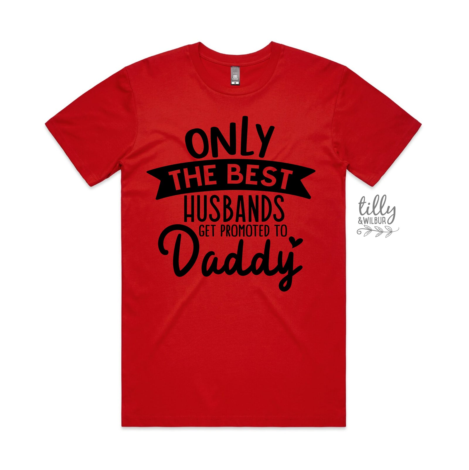 Only The Best Husbands Get Promoted To Daddy MORE COLOURS & STYLES