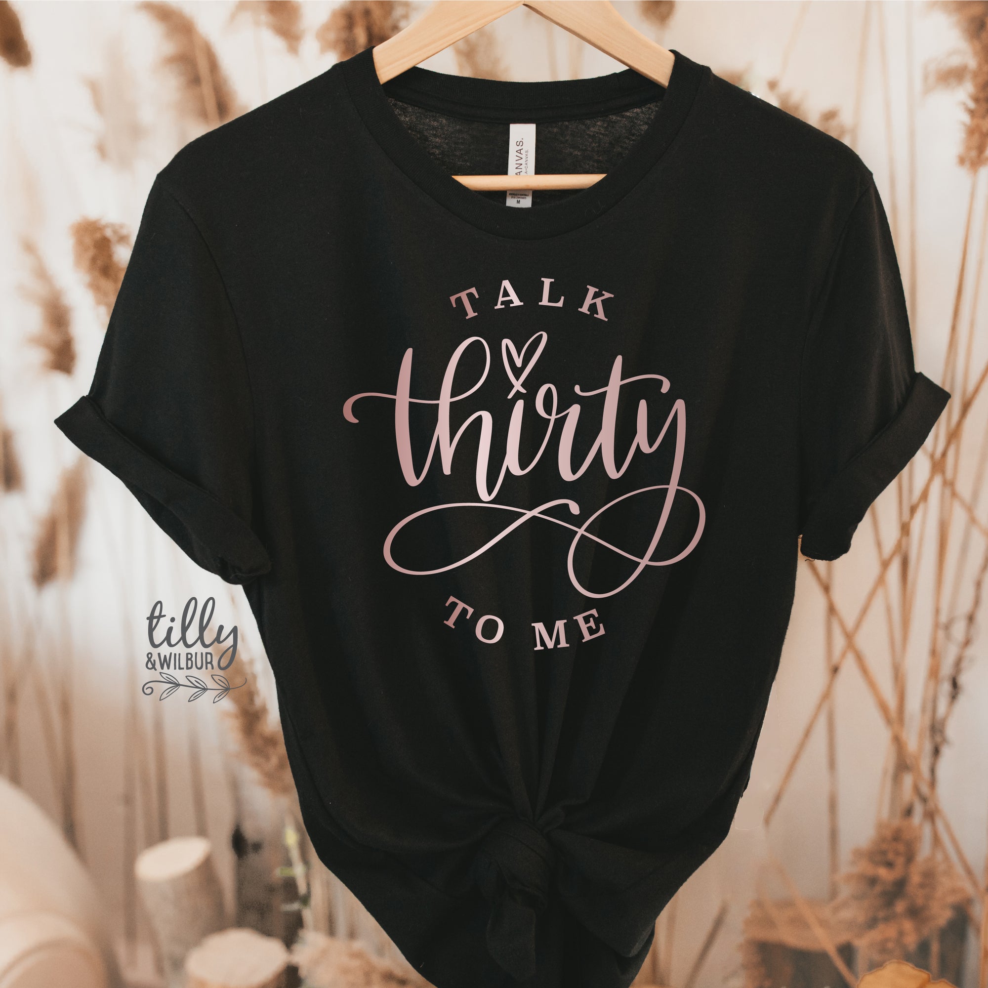 Talk Thirty To Me (MORE COLOURS & STYLES)