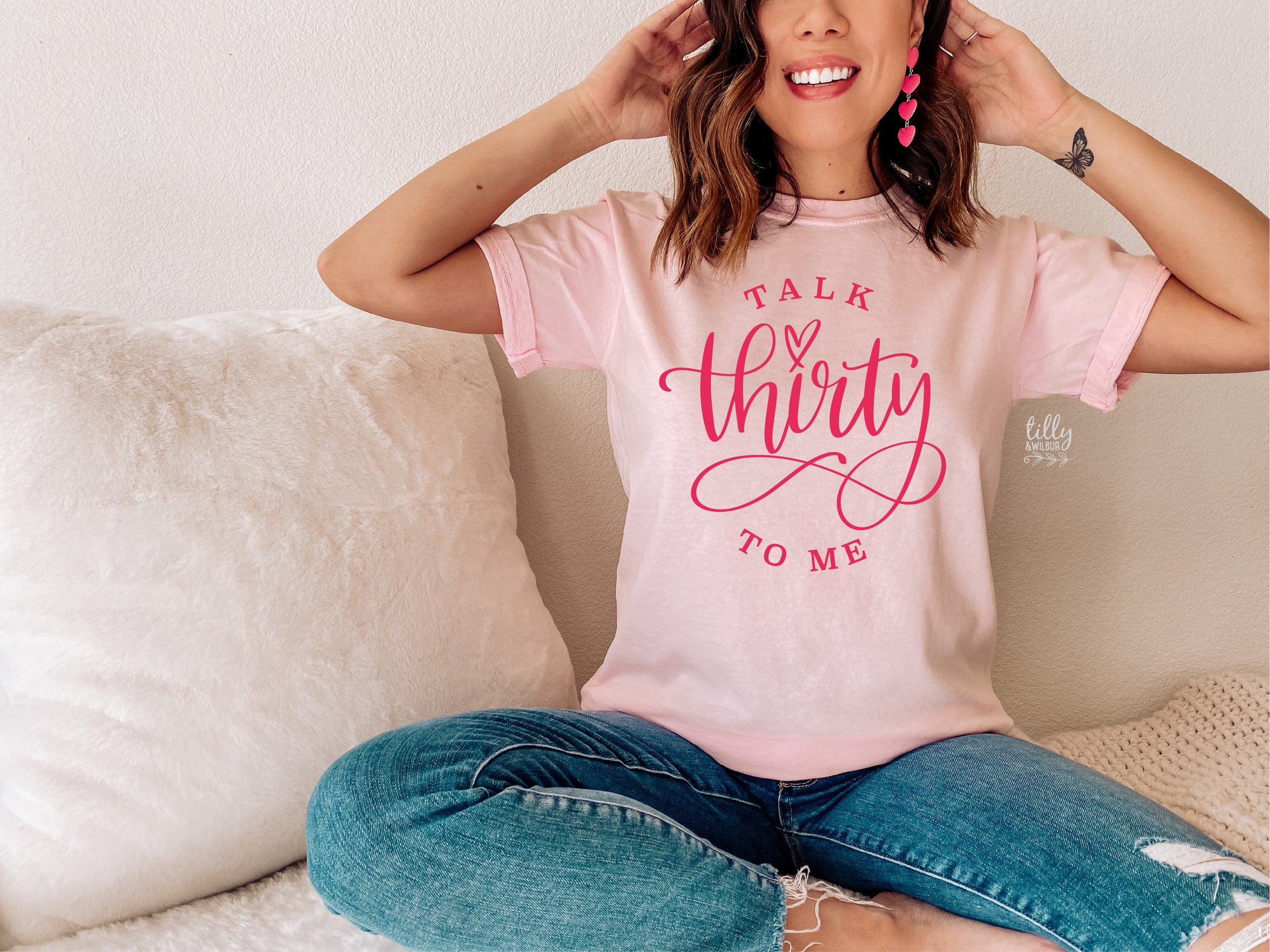 Talk Thirty To Me (MORE COLOURS & STYLES)