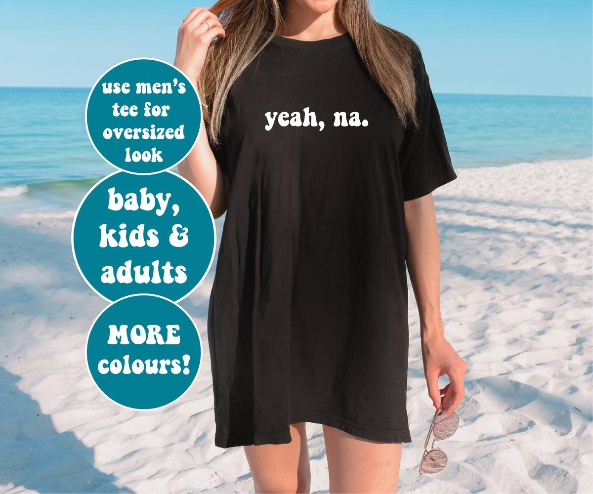 yeah, na. (MORE COLOURS &amp; STYLES)