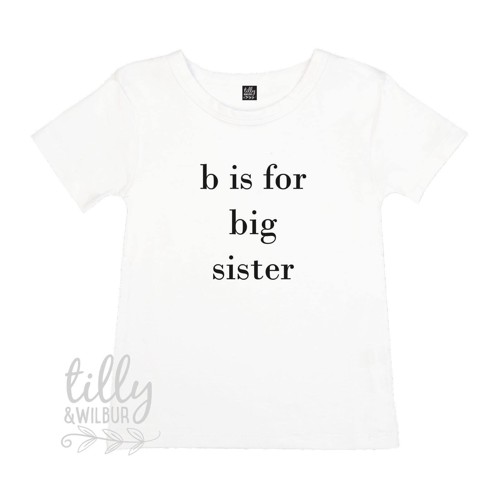 B Is For Big Sister T-Shirt