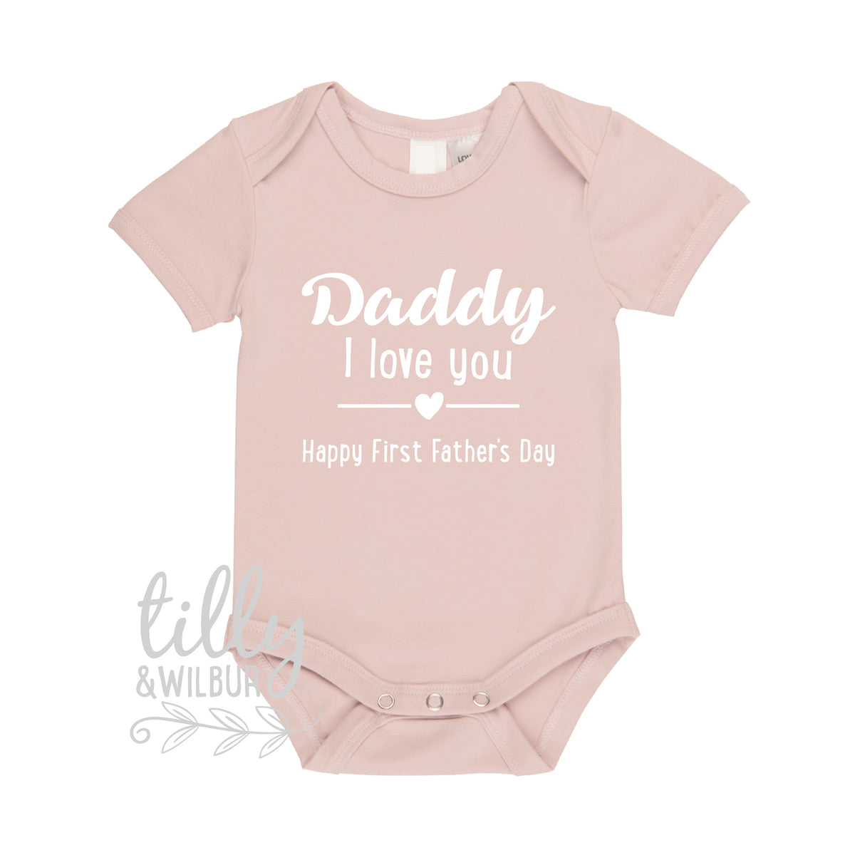 Daddy I Love You Happy First Father&#39;s Day (MORE COLOURS &amp; STYLES)
