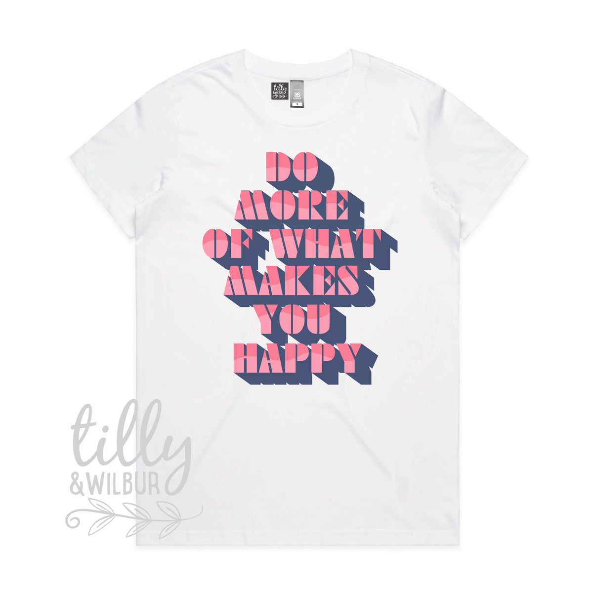 Do More Of What Makes You Happy Women&#39;s T-Shirt