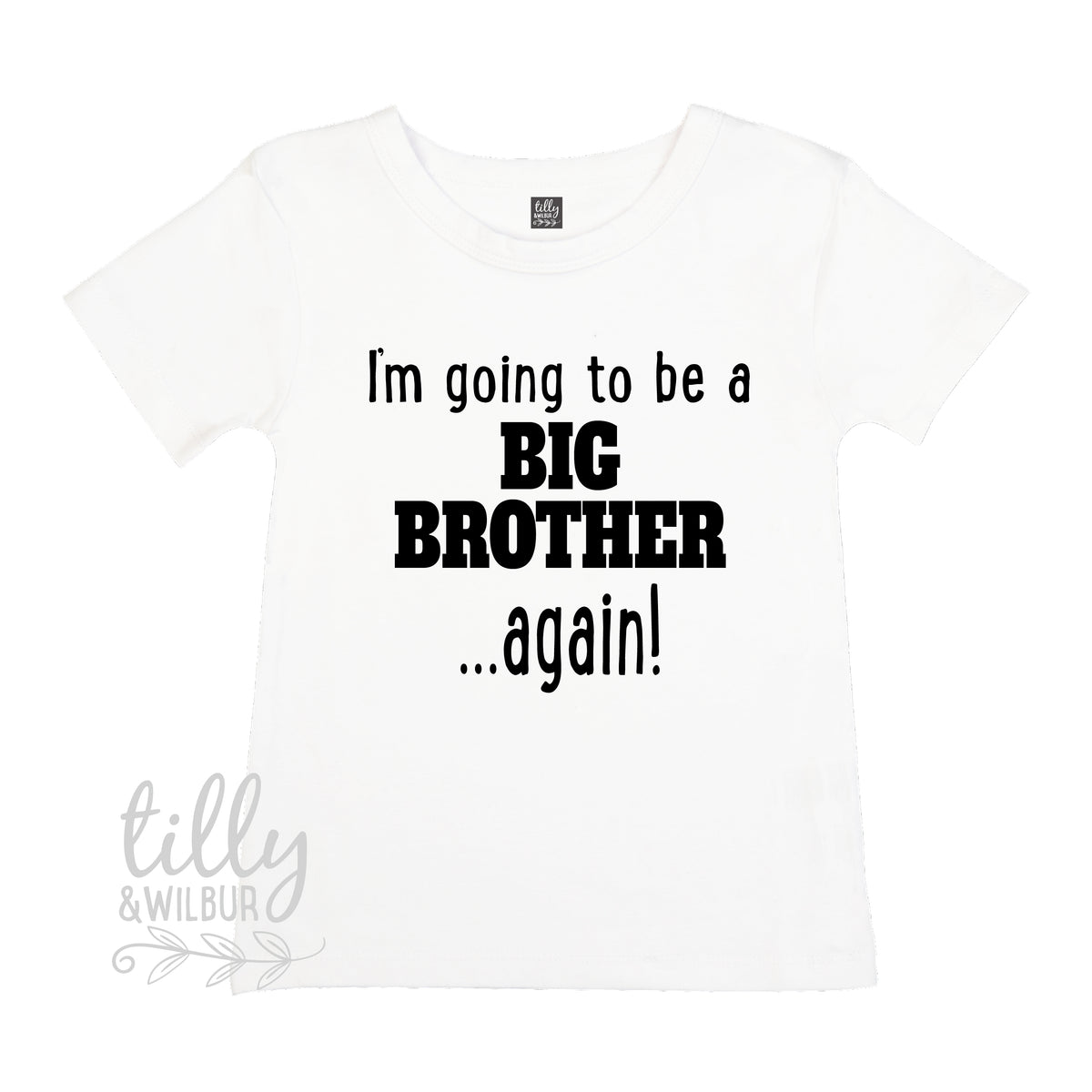 I&#39;m Going To Be A Big Brother... Again! Big Brother T-Shirt