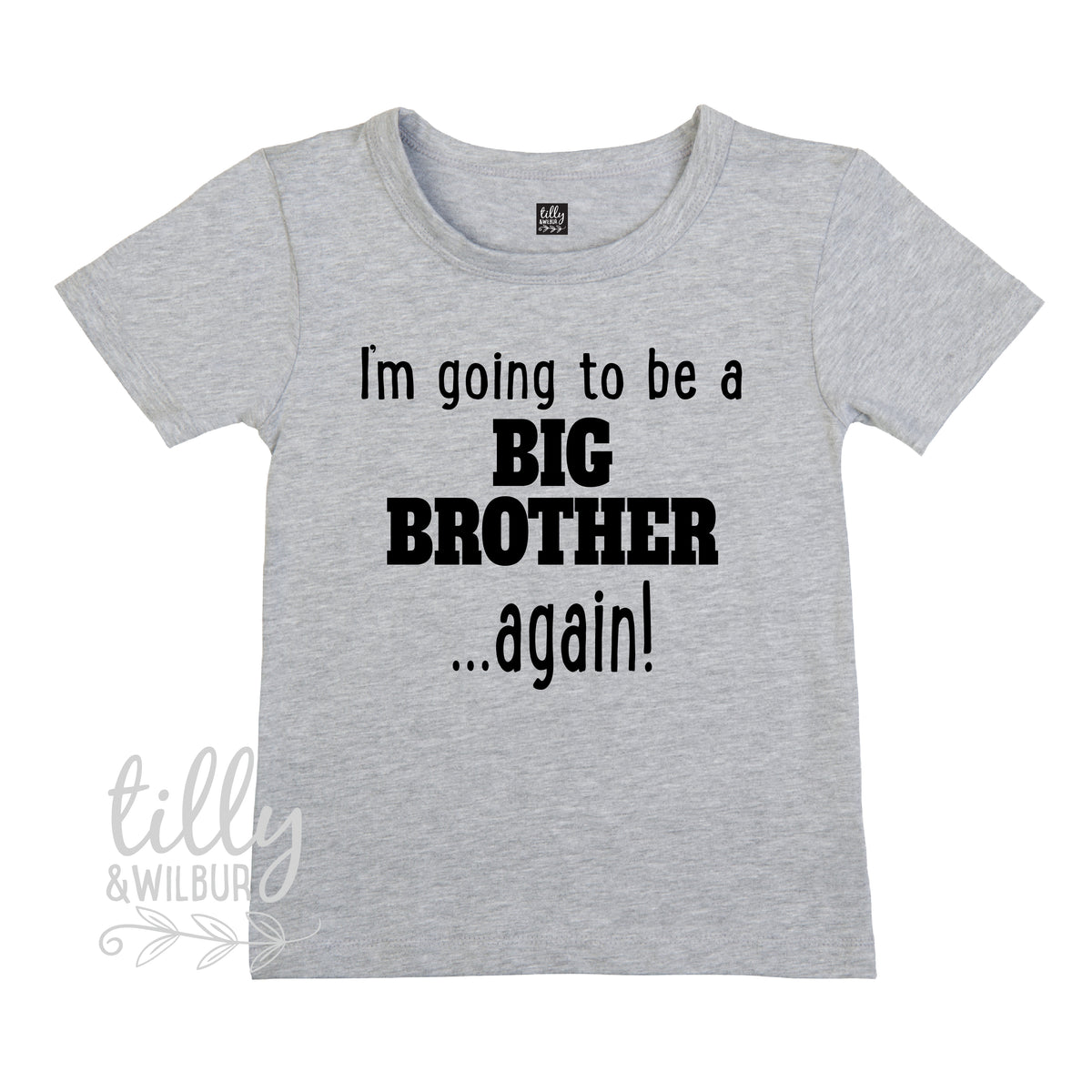 I&#39;m Going To Be A Big Brother... Again! Big Brother T-Shirt