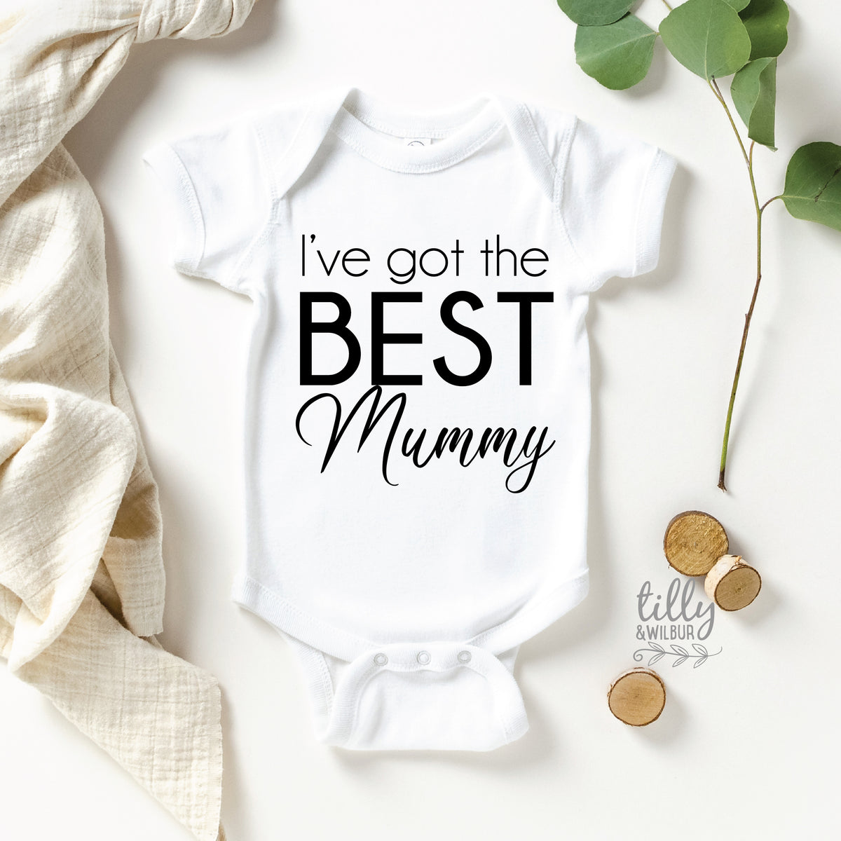I&#39;ve Got The Best Mummy Bodysuit