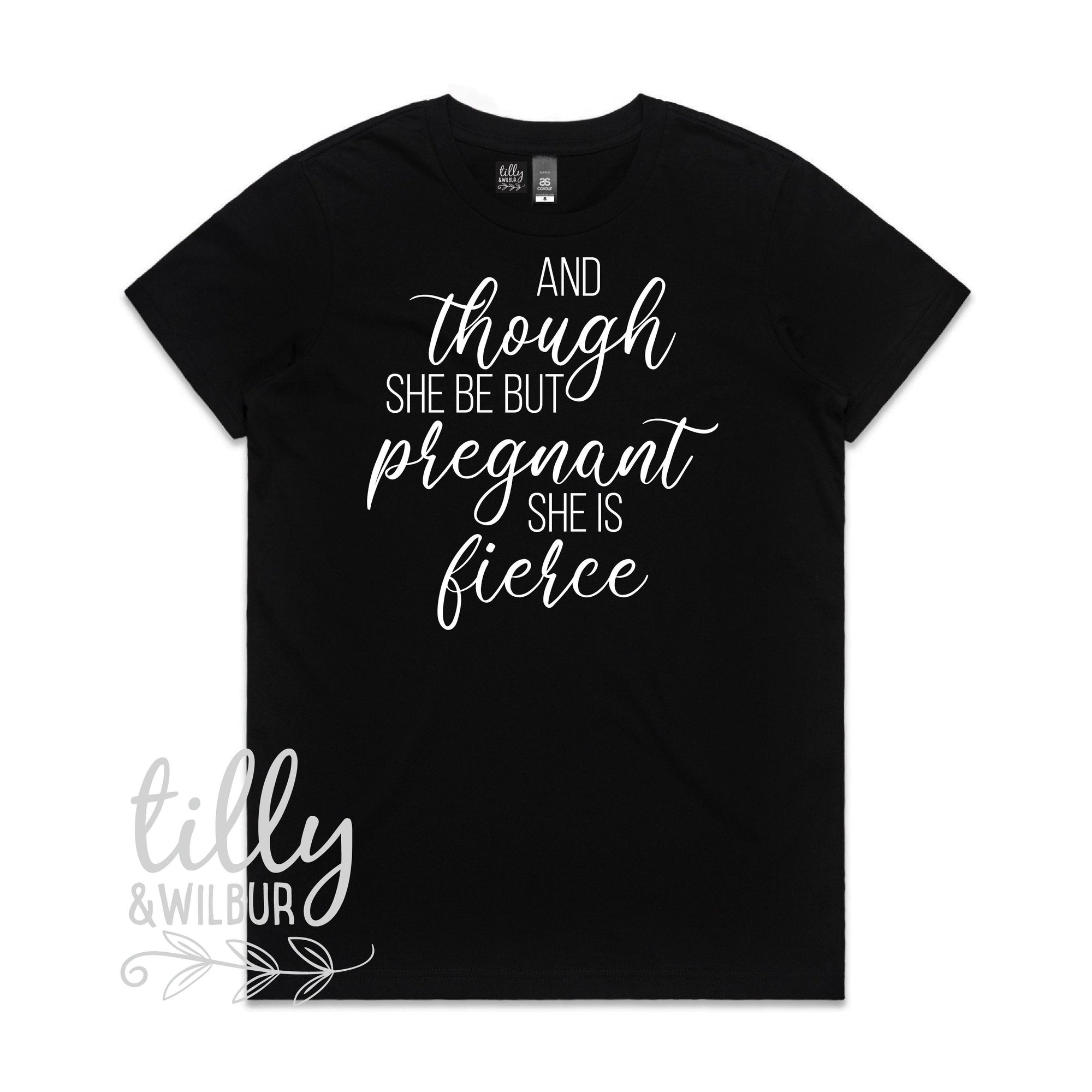 And Though She Be But Pregnant She Is Fierce Women&#39;s T-Shirt, Preggers T-Shirt, Pregnancy Announcement T-Shirt, Shakespeare Quote, Pregnant