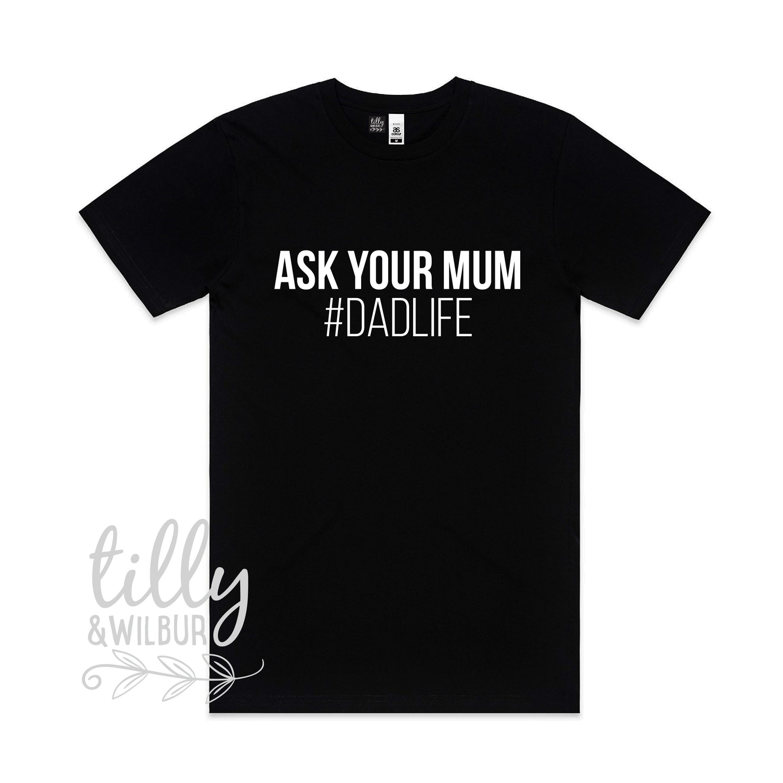 Ask Your Mum #Dadlife Men&#39;s T-Shirt, I Love You Daddy Happy 1st Father&#39;s Day, Father&#39;s Day T-Shirt, Father&#39;s Day Gift, Funny Dad T-Shirt