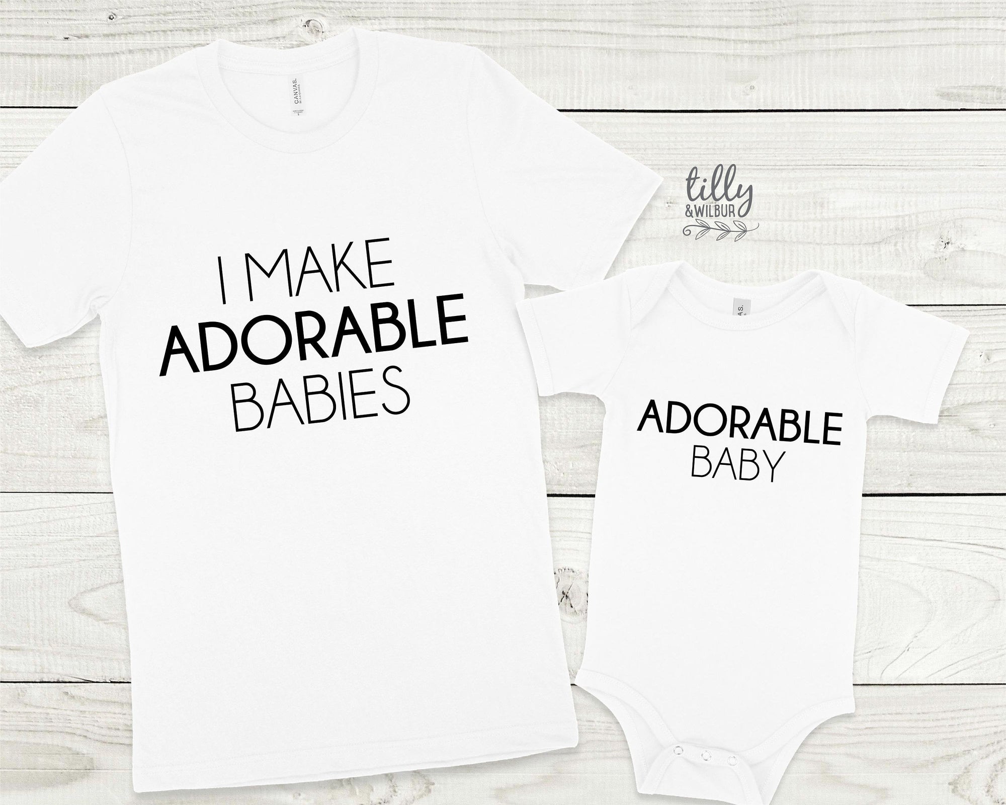 I Make Adorable Babies And Adorable Baby Matching Family T-Shirts, Daddy And Daughter, Father And Son, Matching Dad Baby, Daddy Daughter