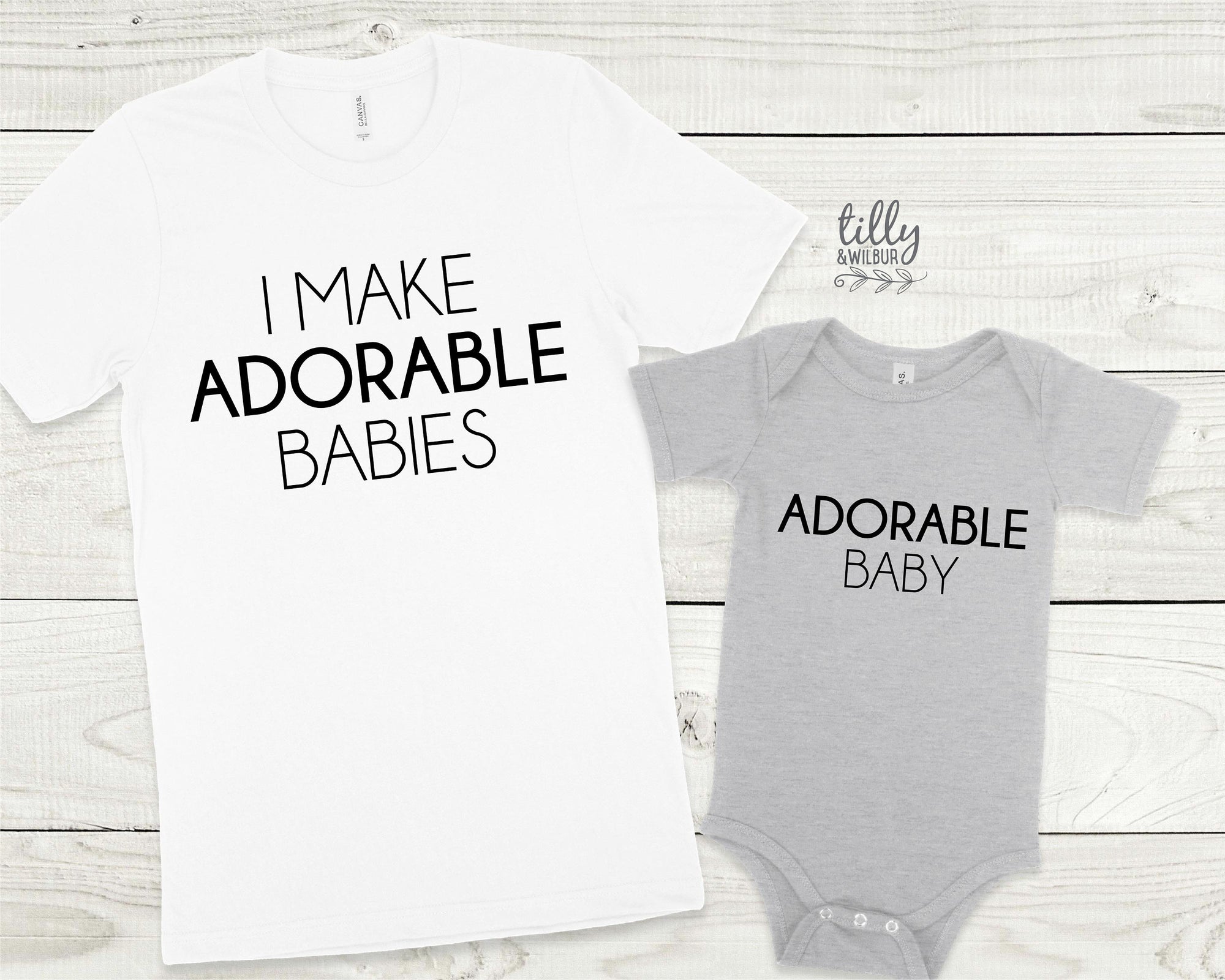 I Make Adorable Babies And Adorable Baby Matching Family T-Shirts, Daddy And Daughter, Father And Son, Matching Dad Baby, Daddy Daughter