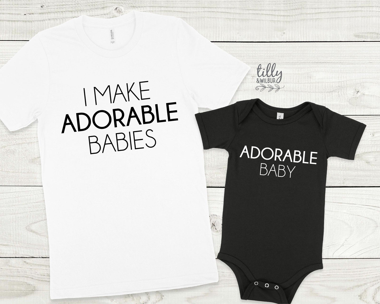 I Make Adorable Babies And Adorable Baby Matching Family T-Shirts, Daddy And Daughter, Father And Son, Matching Dad Baby, Daddy Daughter