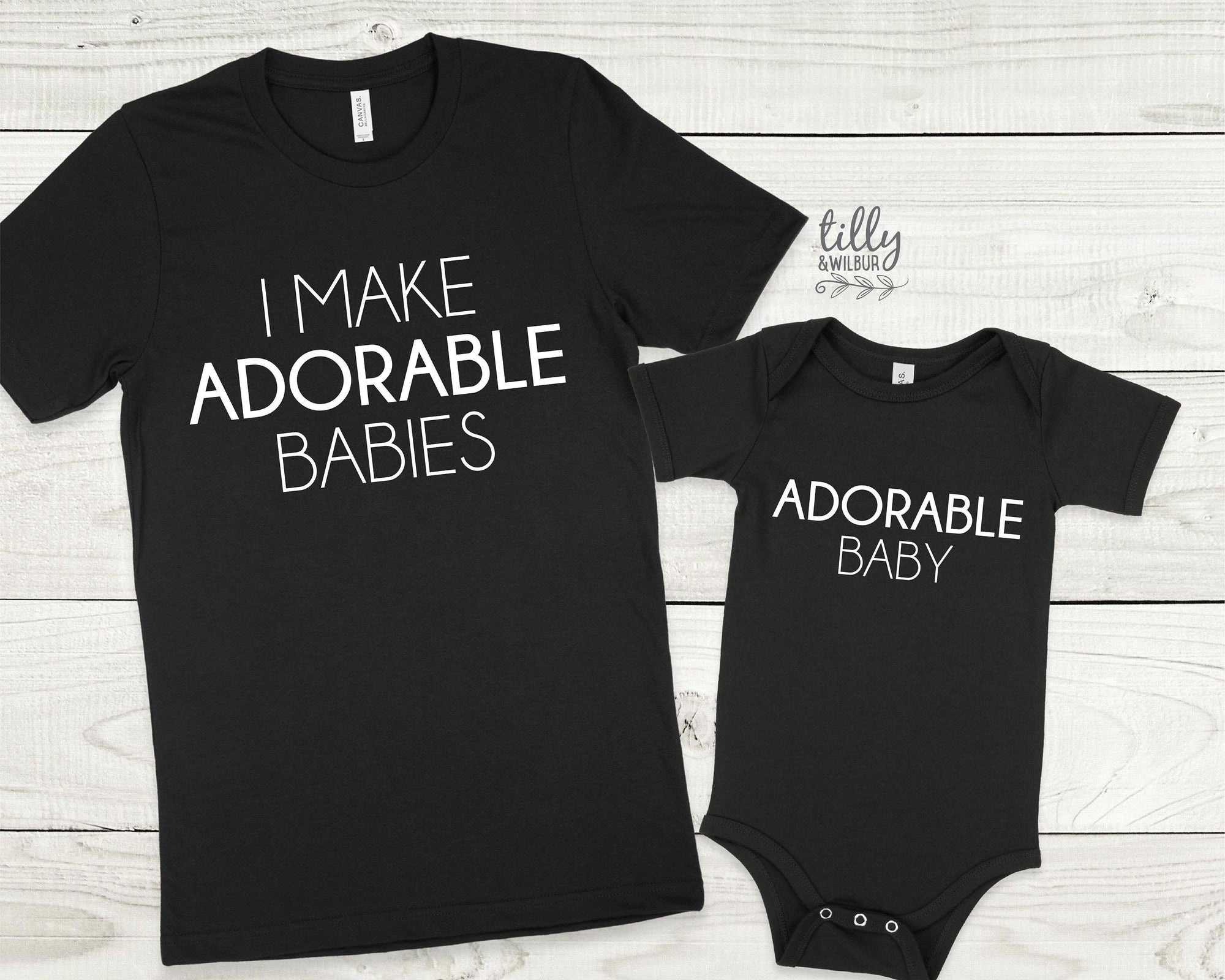 I Make Adorable Babies And Adorable Baby Matching Family T-Shirts, Daddy And Daughter, Father And Son, Matching Dad Baby, Daddy Daughter