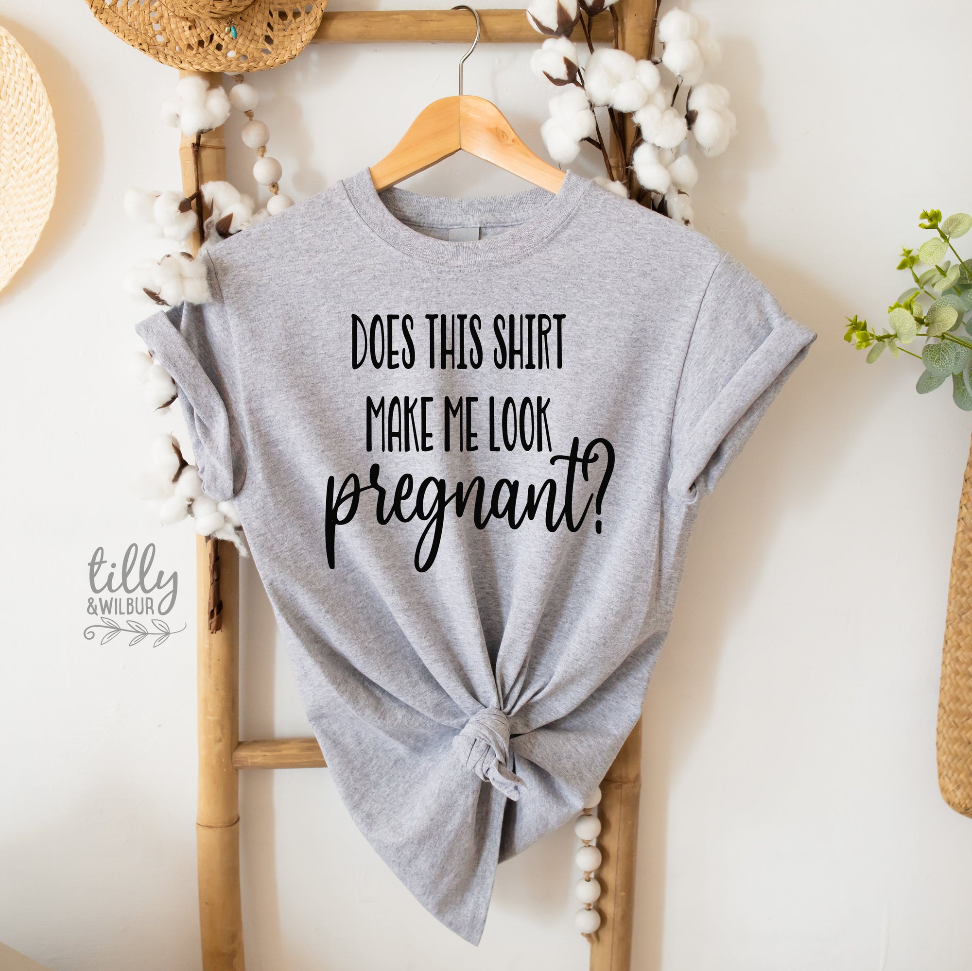 Does This Shirt Make Me Look Pregnant T-Shirt