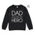Dad You're My Hero Sweatshirt