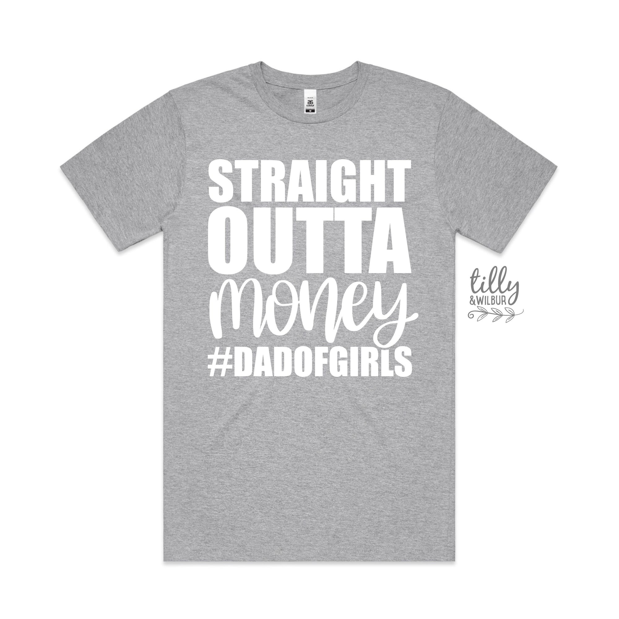 Straight Outta Money #dadofgirls T-Shirt, Father&#39;s Day T-Shirt, Father&#39;s Day Gift, Dad Of Daughters, Dad Gift, Dad T-Shirt, Funny Dad TShirt