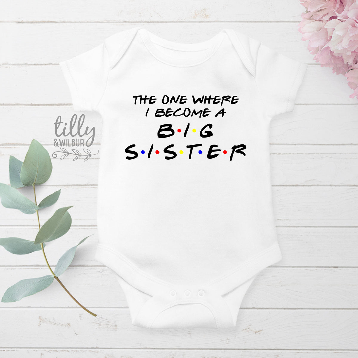 The One Where I Become A Big Sister T-Shirt, Big Sister Friends T-Shirt, I&#39;m Going To Be A Big Sister T-Shirt, Pregnancy Announcement TShirt