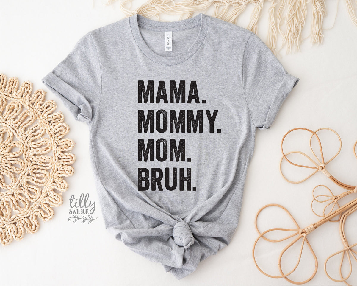 Mama Mommy Mom Bruh T-Shirt, Funny Mum T-Shirt, Grey Mother&#39;s Day T-Shirt, Motherhood Tee, Mothers Day Gift, Gift For Mom, Mama T-Shirt