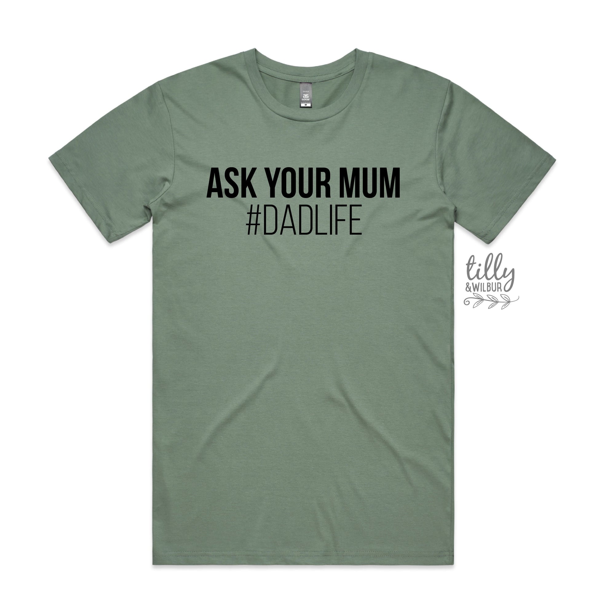 Funny Dad T-Shirt, Ask Your Mum #Dadlife, Father's Day T-Shirt, Dad Life Men's Shirt, Father's Day Gift, I Love You Daddy Happy Father's Day