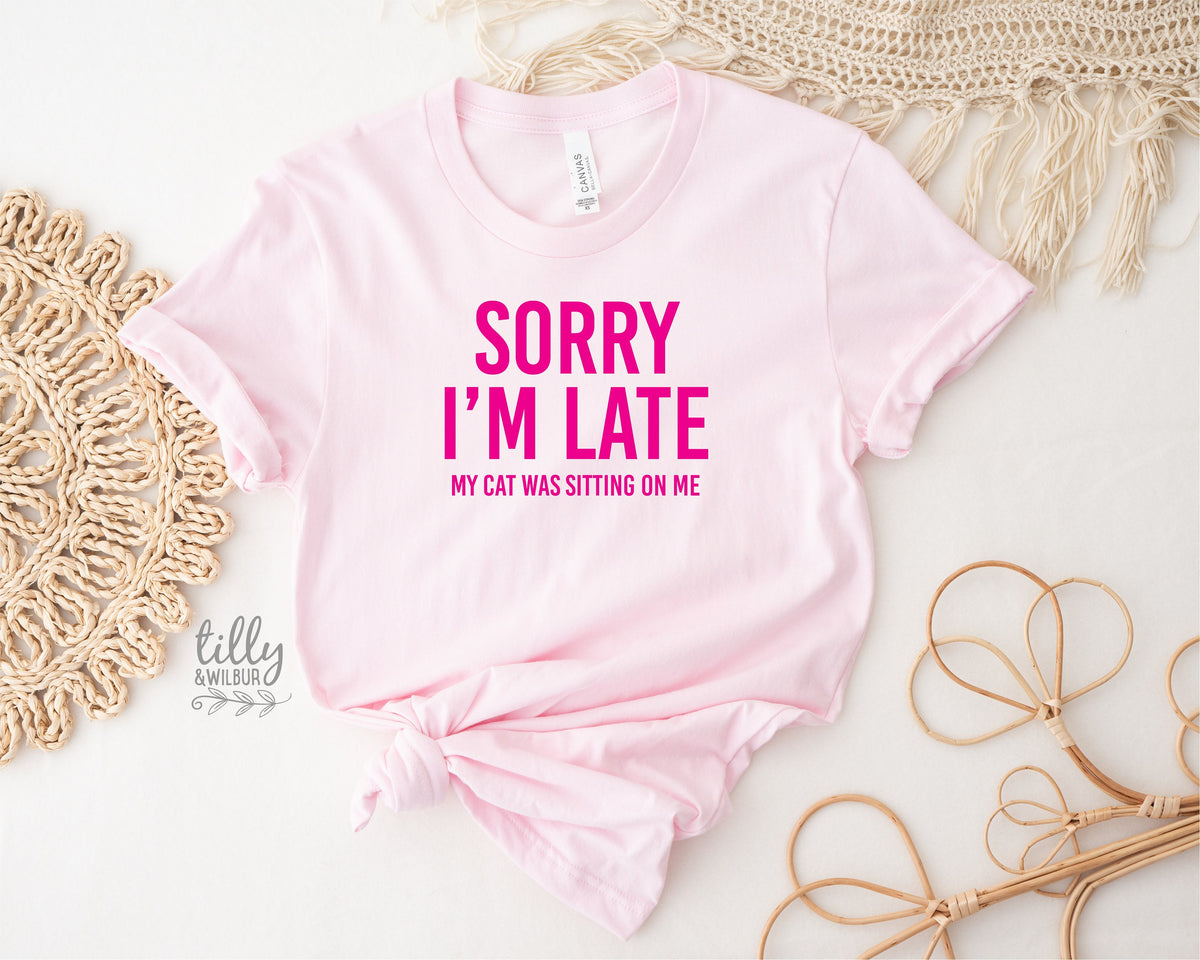 Cat T-Shirt, Sorry I&#39;m Late The Cat Was Sitting On Me T-Shirt, Funny Cat T-Shirt, Kitty Tee, Kitten T-Shirt, I Love Cats T-Shirt, Cat Lover