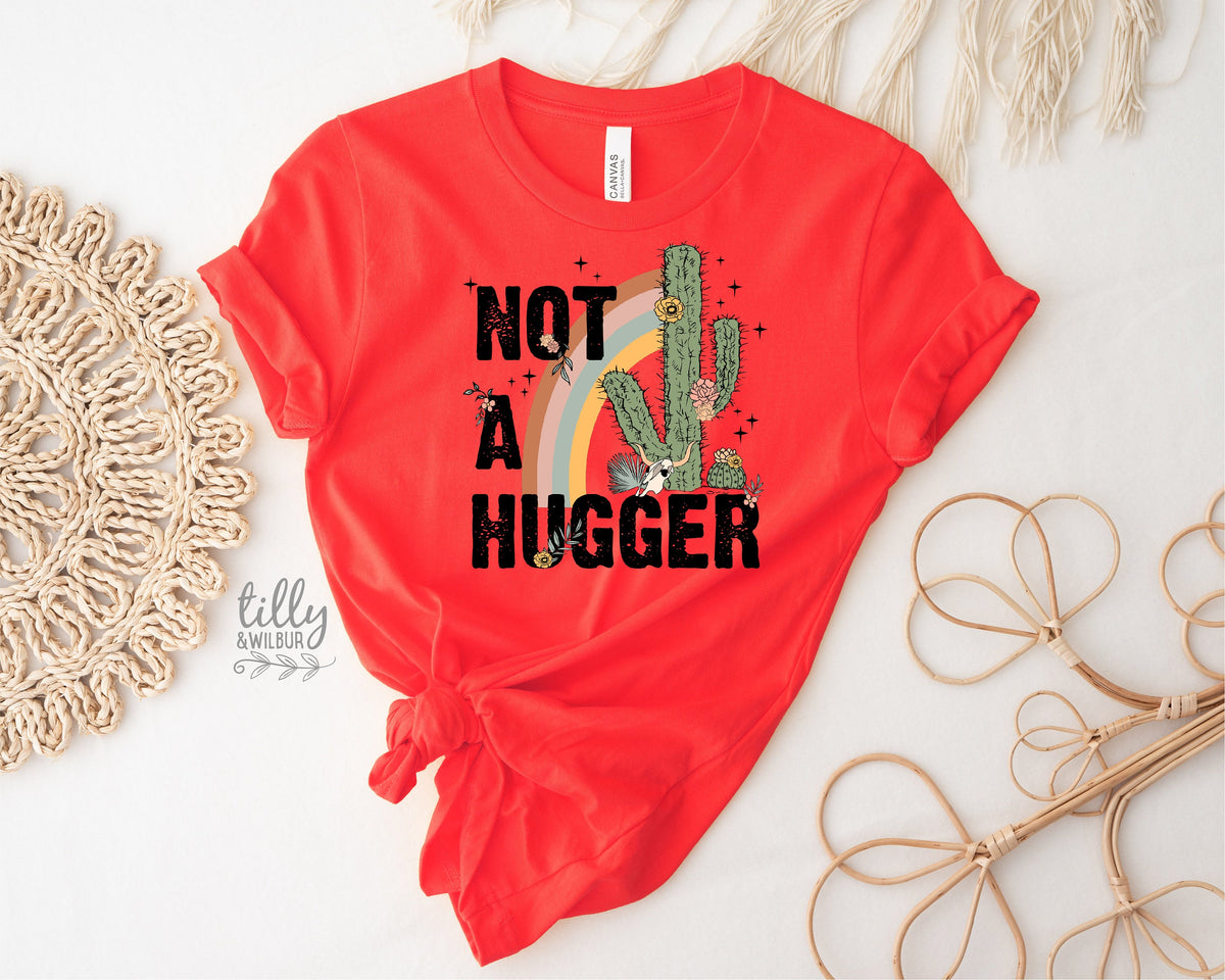 Not A Hugger T-Shirt, Before You Hug Me Don&#39;t T-Shirt, Not A Hugger T-Shirt, Hugs T-Shirt, Gift For Her, Female Birthday, Hugging Shirt Gift