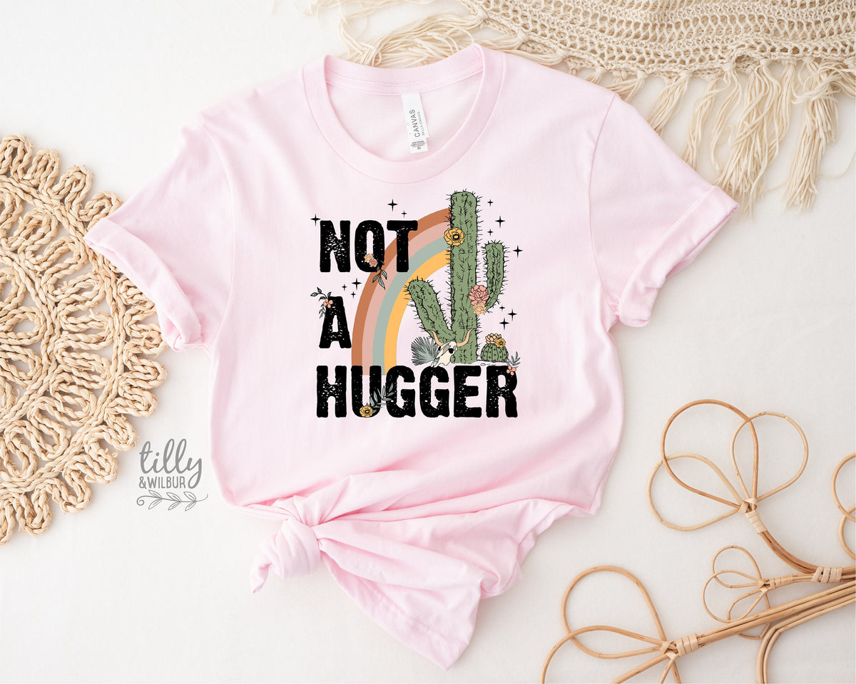 Not A Hugger T-Shirt, Before You Hug Me Don&#39;t T-Shirt, Not A Hugger T-Shirt, Hugs T-Shirt, Gift For Her, Female Birthday, Hugging Shirt Gift