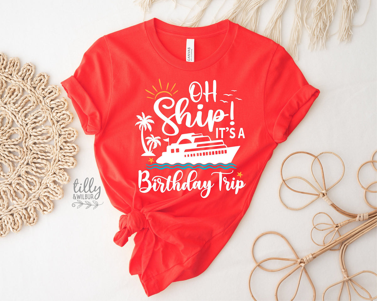 Oh Ship It&#39;s A Birthday Trip T-Shirt, Matching Cruise T-Shirts, Cruise Trip T-Shirt, Babies, Kids &amp; Adult Sizing, Cruise Shirts, Vacation