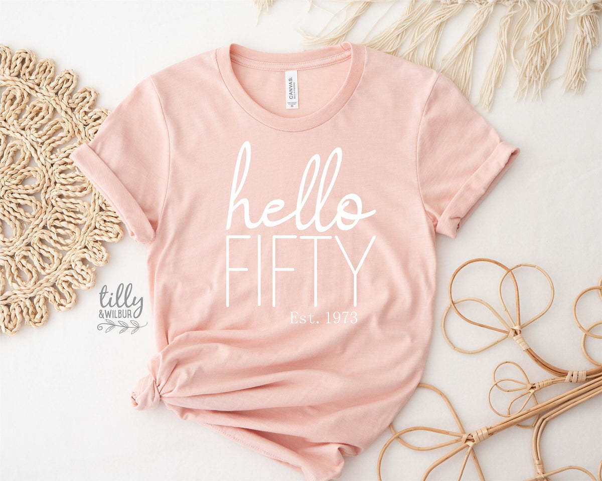 50th Birthday T-Shirt, Hello Fifty Est, Personalised Year, 50 And Fabulous T-Shirt, Women&#39;s 50th Birthday T-Shirt, Women&#39;s 50th Birthday