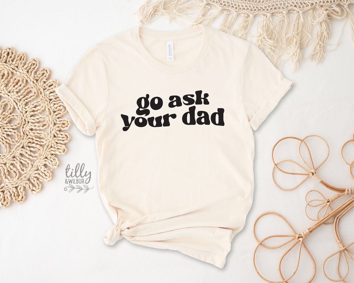 Go Ask Your Dad T-Shirt, Motherhood Is A Walk In The Park Women&#39;s T-Shirt, Funny Mum Tee, Mother&#39;s Day Gift, Mamasaurus Shirt, Gift For Her