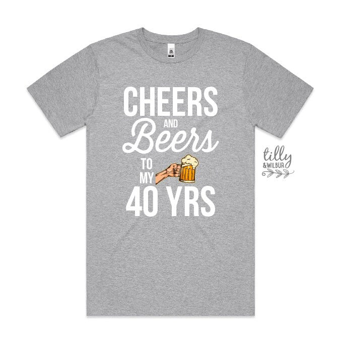 Cheers And Beers To My 40 Years 40th Birthday T-Shirt For Men, Men&#39;s Birthday Gift, Men&#39;s Shirt Gift, Men&#39;s Clothing, Turning forty Gift