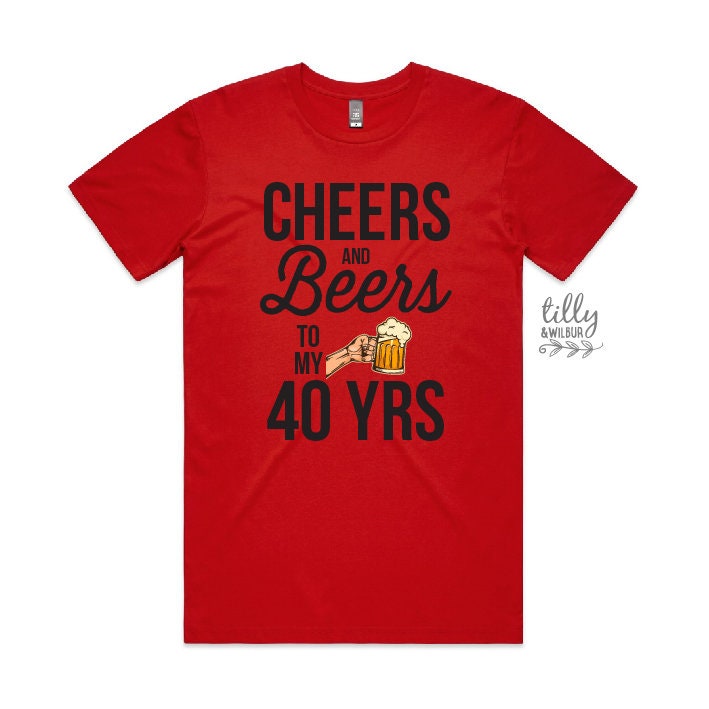 Cheers And Beers To My 40 Years 40th Birthday T-Shirt For Men, Men&#39;s Birthday Gift, Men&#39;s Shirt Gift, Men&#39;s Clothing, Turning forty Gift