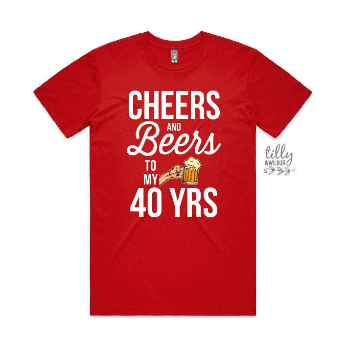 Cheers And Beers To My 40 Years 40th Birthday T-Shirt For Men, Men&#39;s Birthday Gift, Men&#39;s Shirt Gift, Men&#39;s Clothing, Turning forty Gift